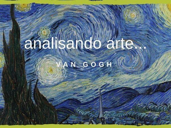 Analisando arte Van Gogh A Noite Estrelada